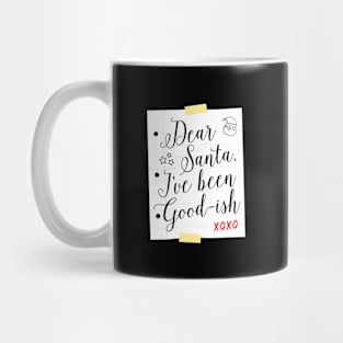 Dear Santa I've Been Good-ish Letter Design Mug